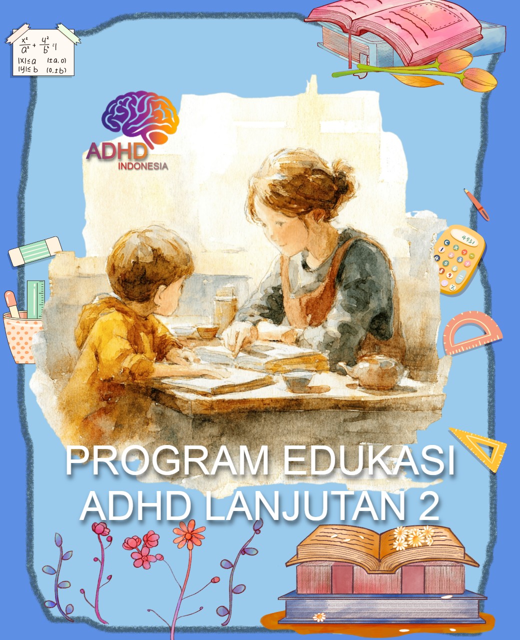 Program ADHD Indonesia Kota Samarinda Edukasi Lanjutan Tahap 2 untuk Orang Tua